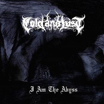 Cold And Lust : I Am the Abyss